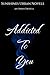 Addicted To You