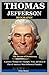 Thomas Jefferson Biography:...