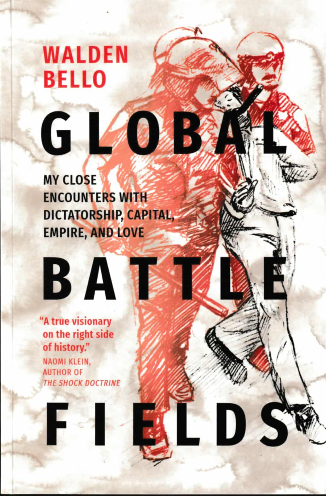 Global Battlefields: My Close Encounters With Dictatorship, Capital, Empire, and Love (Paperback)