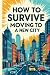 How to Survive Moving to a ...