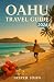 Oahu Travel Guide 2026: Eas...