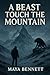 A BEAST TOUCH THE MOUNTAIN ...