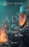 La vague de feu: ADN