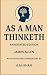 As A Man Thinketh: Annotate...