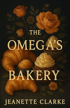 The Omega's Bakery (The Omega's Series Book 2)