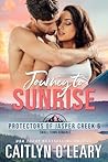 Journey To Sunrise (Protectors of Jasper Creek Book 6)