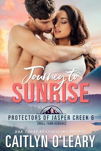Journey to Sunrise (Protectors of Jasper Creek #6)