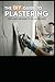 The DIY Guide to Plastering...