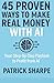 45 Proven Ways to Make Real...