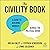 The Civility Book: A Guide to Building Bridges Across the Political Divide