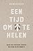 Een tijd om te helen (Dutch Edition)