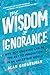 The Wisdom of Ignorance by Alan Gregerman