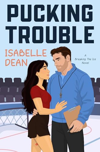 Pucking Trouble (Breaking The Ice Book 1)