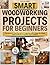 Smart Woodworking Projects ...