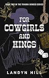 For Cowgirls and ...