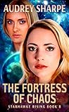 The Fortress of Chaos by Audrey Sharpe