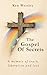The Gospel Of Secrets by Kenneth Wortley The Gospel Of Secrets by Kenneth Wortley