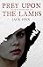 Prey Upon the Lambs