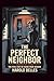 The perfect neighbor: Behin...