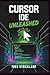 CURSOR IDE UNLEASHED: Maste...