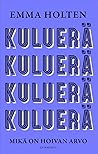 Kuluerä - Mikä on hoivan arvo by Emma Holten