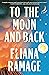 To the Moon and Back