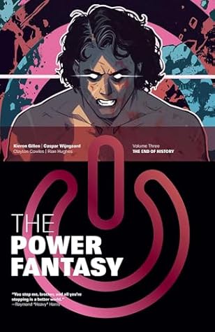 The Power Fantasy Volume 3: The End of History