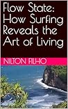 Flow State: How Surfing Reveals the Art of Living