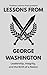 Lessons from George Washington by Timeless Lessons Press
