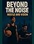 Beyond The Noise: Hustle An...