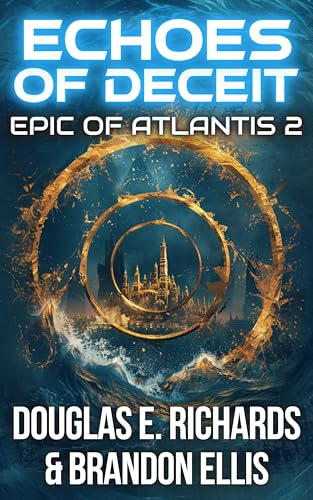 Echoes of Deceit: A Science-Fiction Thriller (Epic of Atlantis Book 2)