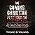 The Coming Christian Persecution: Why Things Are Getting Worse and How to Prepare for What Is to Come