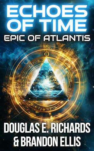Echoes of Time: A Science-Fiction Thriller (Epic of Atlantis Book 1)