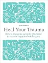 Heal Your Trauma:...