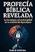 Profecía Bíblica Revelada: ...