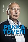 Pekka Toveri – Ukrainan sodasta