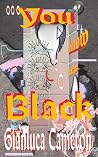 You Know It's Black