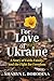 For Love of Ukraine: A Stor...