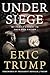 Under Siege by Eric Trump