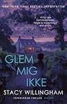 Glem mig ikke by Stacy Willingham