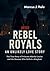Untold REBEL ROYALS AN UNLI...
