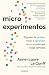 Microexperimentos: El poder de probar, fallar y aprender en un mundo que exige certezas (Spanish Edition)
