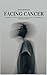 Facing Cancer : A Journey o...