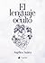 El lenguaje oculto by Angélica Suárez El lenguaje oculto by Angélica Suárez