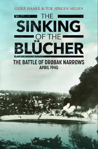 The Sinking of the Blücher: The Battle of Drøbak Narrows: April 1940 (Paperback)