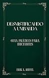 DESMISTIFICANDO A UMBANDA: GUIA PRÁTICO PARA INICIANTES (Portuguese Edition) Book cover for DESMISTIFICANDO A UMBANDA: GUIA PRÁTICO PARA INICIANTES (Portuguese Edition)