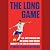 The Long Game: U.S. Men's Soccer and Its Savage, Four-Decade Journey to the Top, or Thereabouts