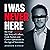 I Was Never Here: My True C...