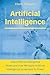 Artificial Intelligence: How Artificial Intelligence Works and How We Apply Artificial Intelligence to Harness Its Power for Our Future