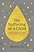 The Suffering of a Child: A family's journey through childhood terminal cancer